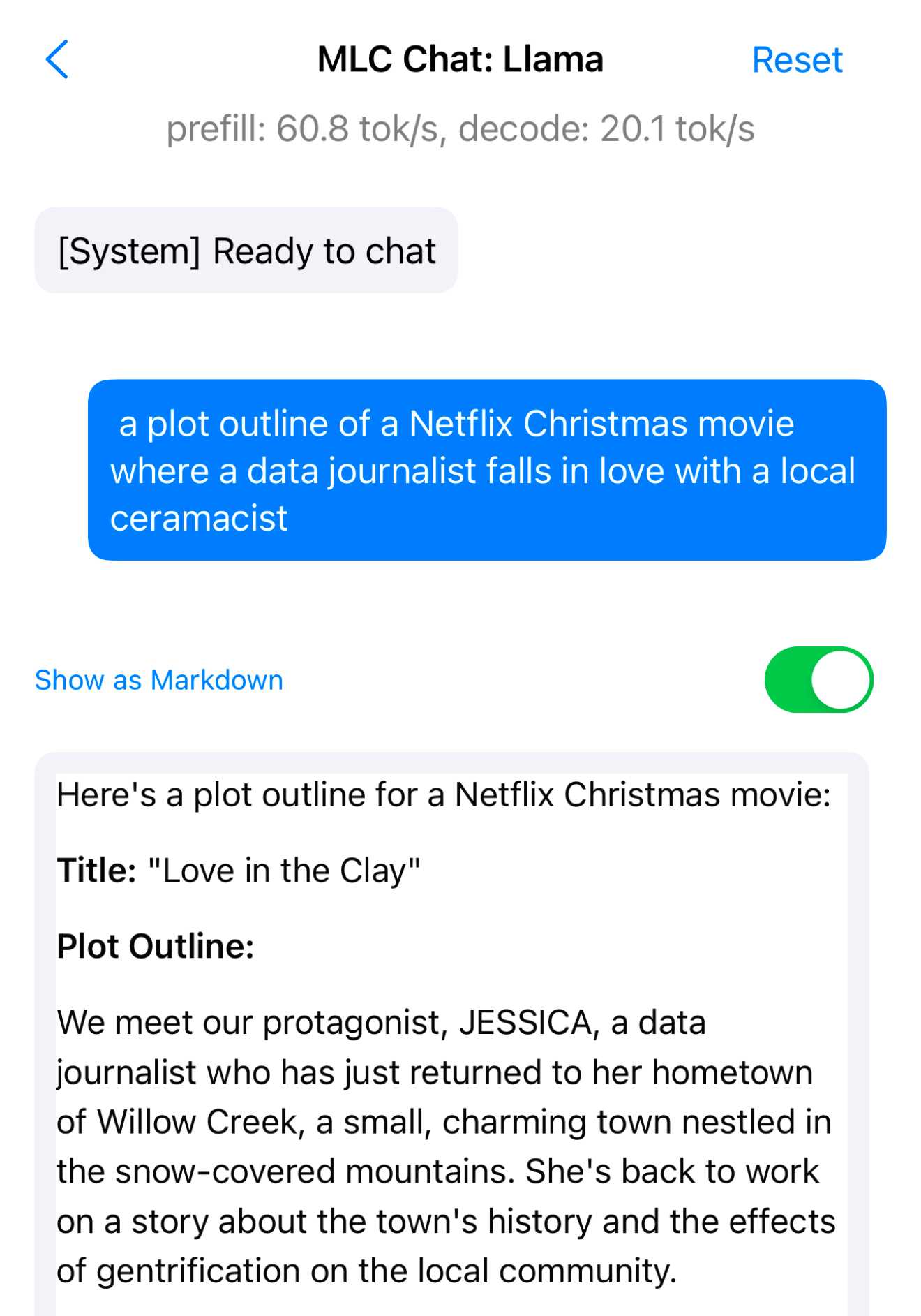 MLC Chat: Llama - [System] Ready to chat. a plot outline of a Netflix Christmas movie where a data journalist falls in love with a local ceramacist. Show as Markdown is turned on. Here's a plot outline for a Netflix Christmas movie: Title: 