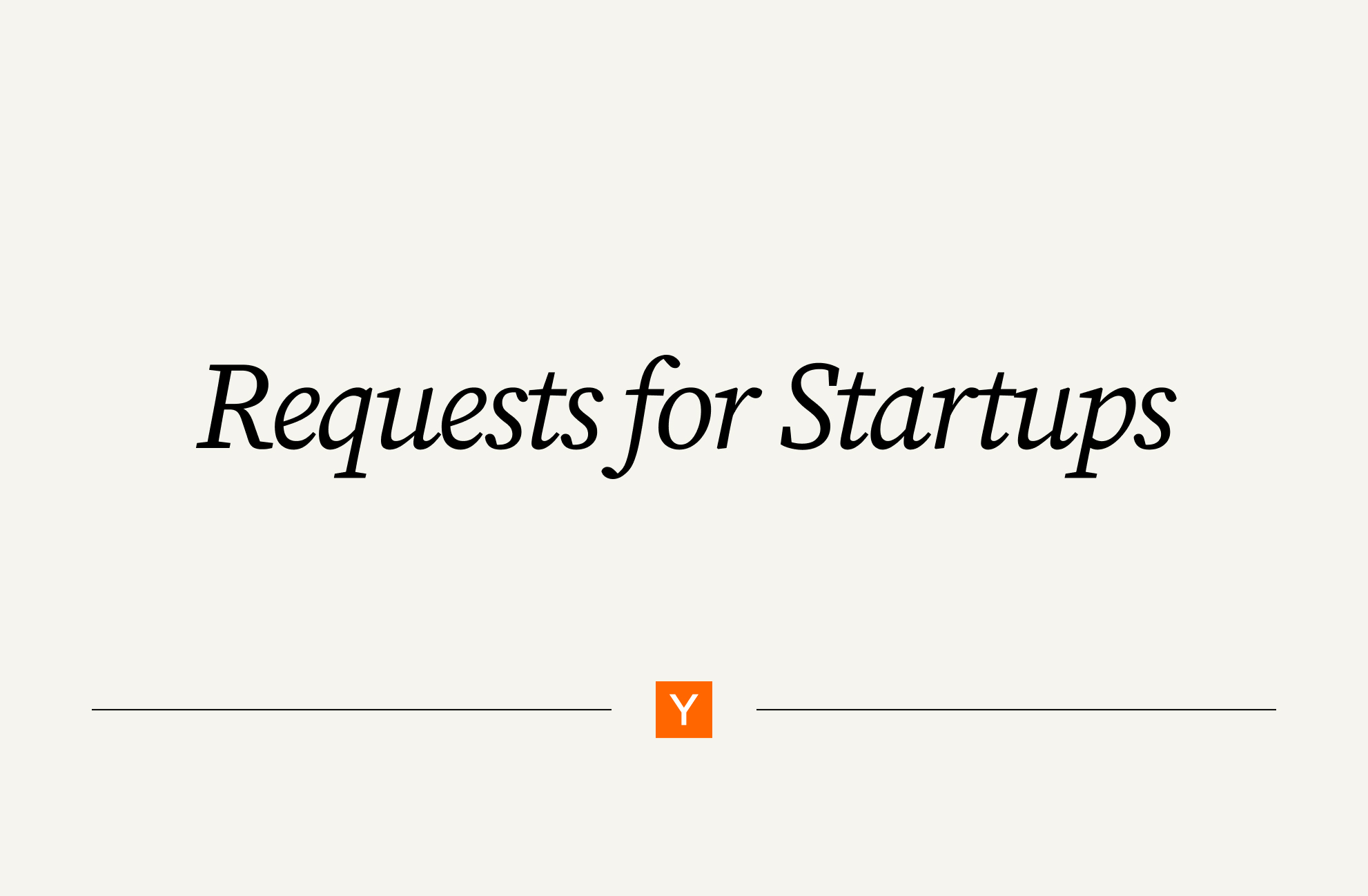 Requests for Startups | Y Combinator